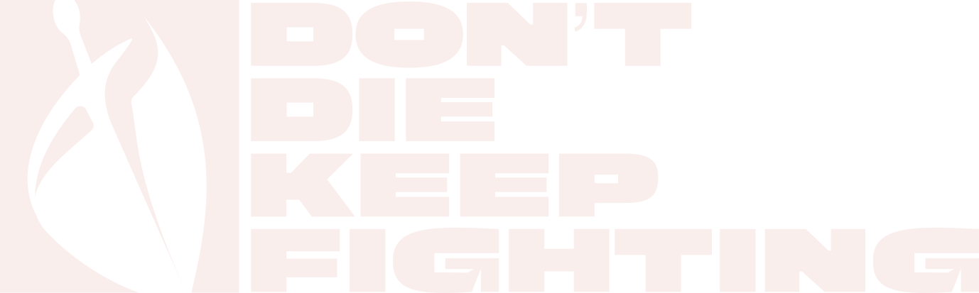 Don't Die, Keep Fighting